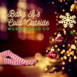 Baby It’s Cold Outside