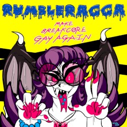 MAKE BREAKCORE GAY AGAIN