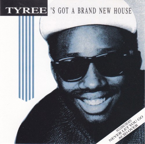 Tyree's Got a Brand New House