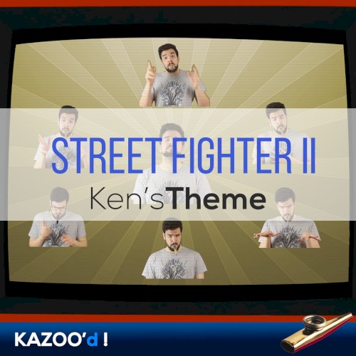 Street Fighter 2 - Ken's Theme... Kazoo'd!