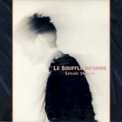 Le Souffle Informe