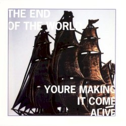 You're Making It Come Alive