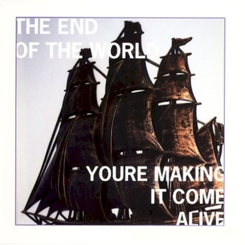 You're Making It Come Alive
