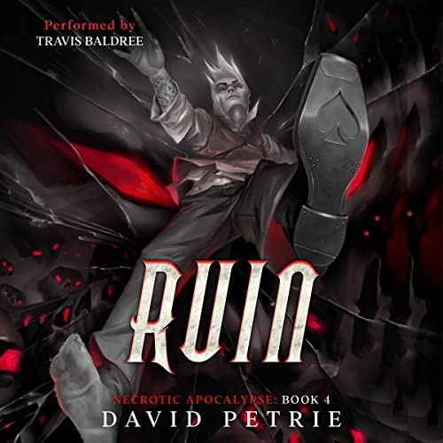 Ruin: A Zombie Apocalypse LitRPG (Necrotic Apocalypse, Book 4)
