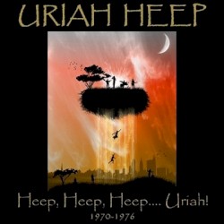 Heep, Heep, Heep.... Uriah! 1970-1976
