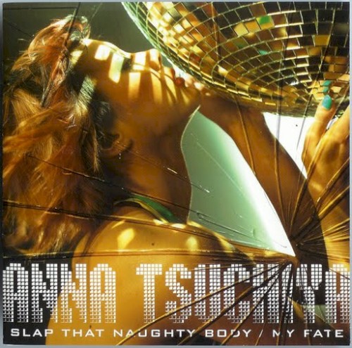 SLAP THAT NAUGHTY BODY/MY FATE