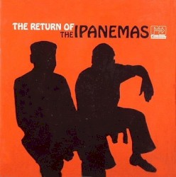 Return of the Ipanemas