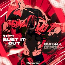 BUST IT OUT