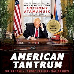 American Tantrum: The Donald J. Trump Presidential Archive