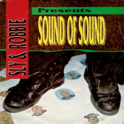 Sly & Robbie Present Sound of Sound