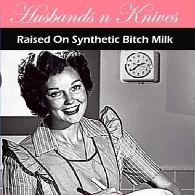 Raised on Synthetic Bitch Milk