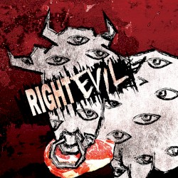 RIGHT EVIL