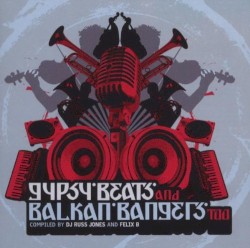 Gypsy Beats and Balkan Bangers Too