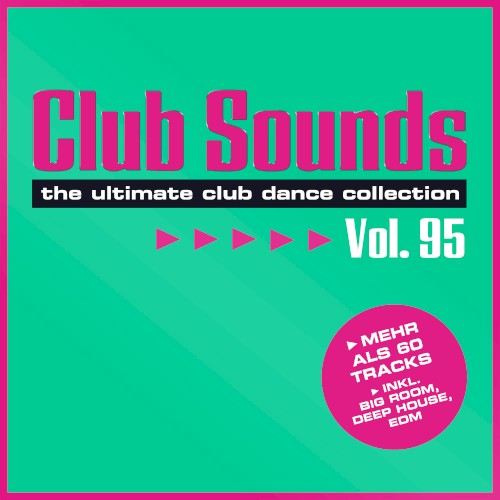 Club Sounds: The Ultimate Club Dance Collection, Vol. 95