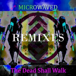 The Dead Shall Walk Remies: Volume 5