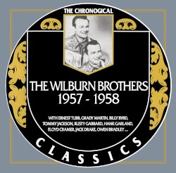 The Chronogical Classics: The Wilburn Brothers 1957-1958