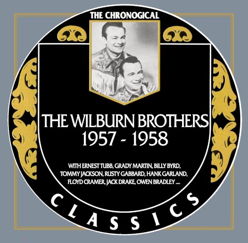 The Chronogical Classics: The Wilburn Brothers 1957-1958