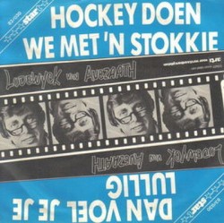 Dan voel je je lullig / Hockey doen we met ’n stokkie