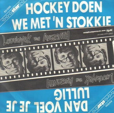 Dan voel je je lullig / Hockey doen we met ’n stokkie