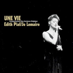 Édith Piaf : Une Vie