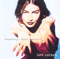 Everything I Touch Runs Wild