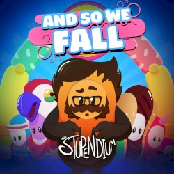 And So We Fall (Fall Guys Song)
