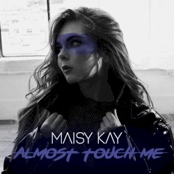 Almost Touch Me