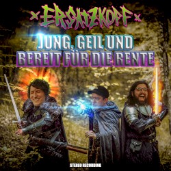 jung, geil und bereit für die rente