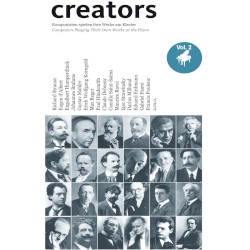 Creators - Composers Playing Their Own Works at the Piano, Vol. 2 (1889-1928)