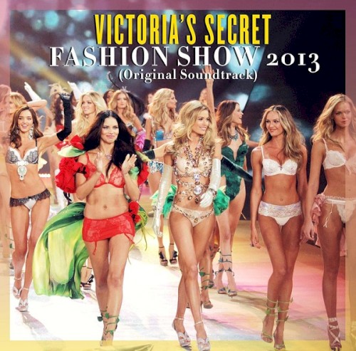 Victoria's Secret Fashion Show 2013 (Original Soundtrack)
