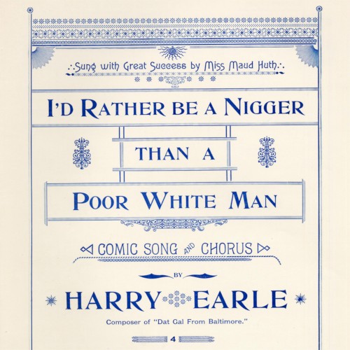 I’d Rather Be a Nigger Than a Poor White Man