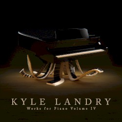 Works for Piano, Vol. IV