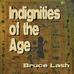 Indignities of the Age