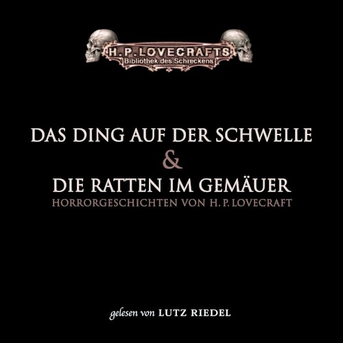 Das Ding auf der Schwelle & Die Ratten im Gemäuer