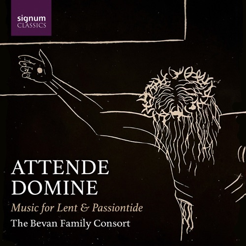 Attende Domine: Music for Lent & Passiontide