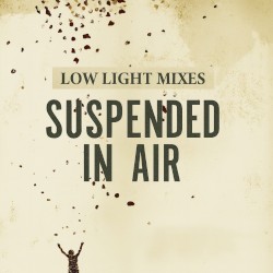Low Light Mixes: Suspended in Air