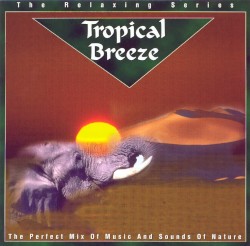 The Sounds Of Nature: Tropical Breeze