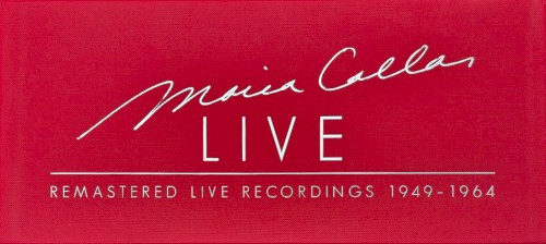 Maria Callas Live - Remastered Recordings 1949-1964