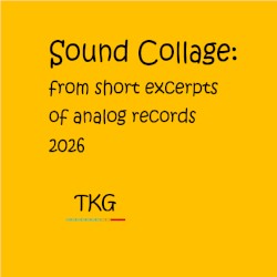 Sound Collage: from short excerpts of analog records 2026