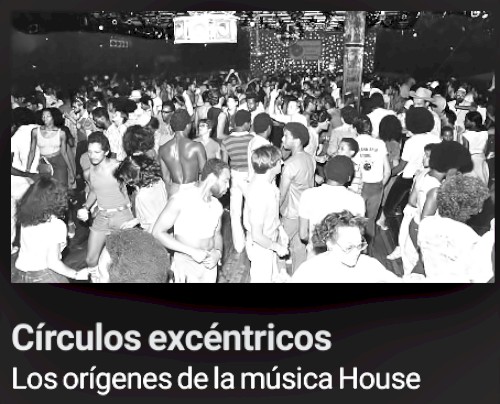 2020-10-18: Radio 3: Círculos excéntricos: Los orígenes de la música House