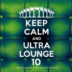 Keep Calm and Ultra Lounge 10