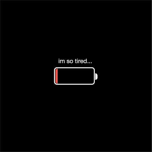 I'm So Tired...