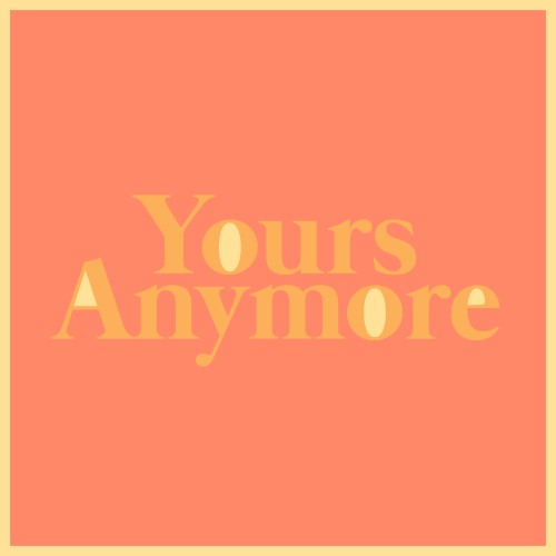 Yours Anymore