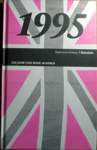 Süddeutsche Zeitung | Diskothek: 1995: Ein Jahr und seine 20 Songs