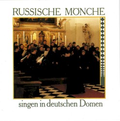 Russische Mönche singen in deutschen Domen