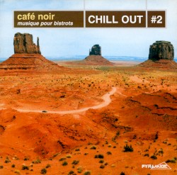 Café Noir - Musique Pour Bistrots - Chill Out #2