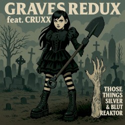 Our Graves Redux