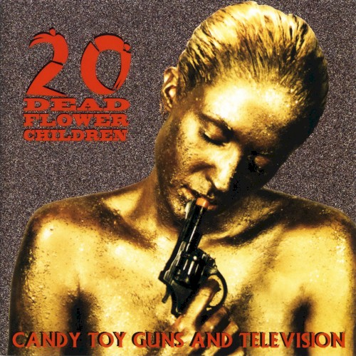 Candy, Toy Guns and Television