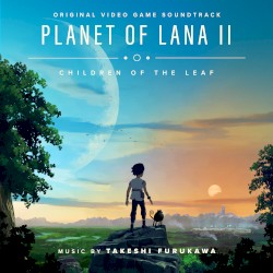 Planet of Lana II (Original Video Game Soundtrack)