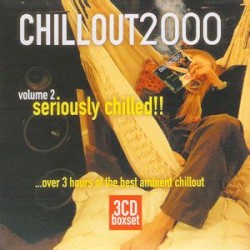 Chillout2000 volume 2 ...seriously chilled!!